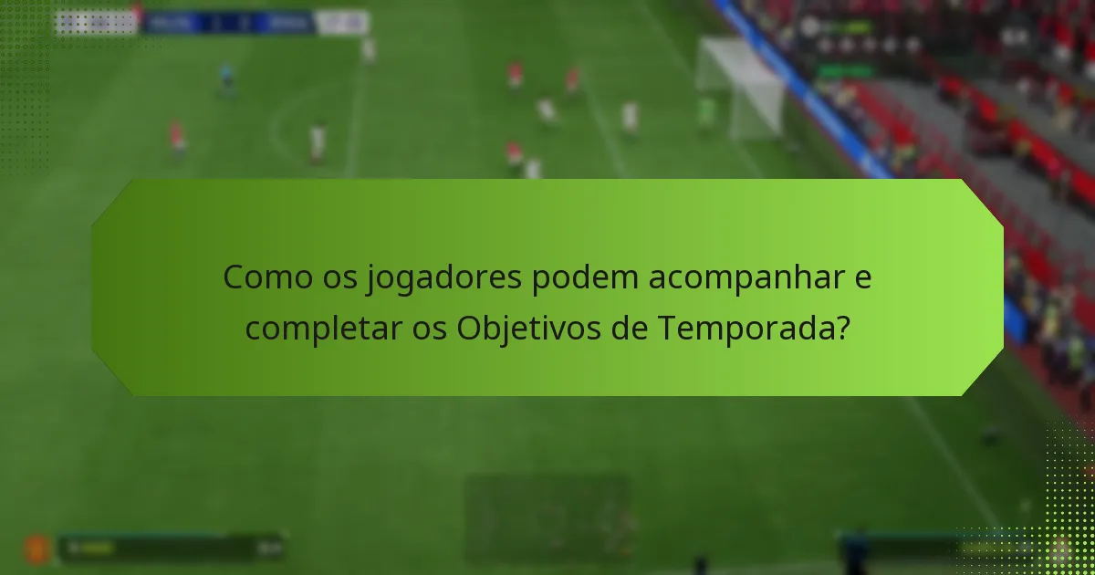Que recompensas os jogadores podem ganhar com os Objetivos de Temporada?