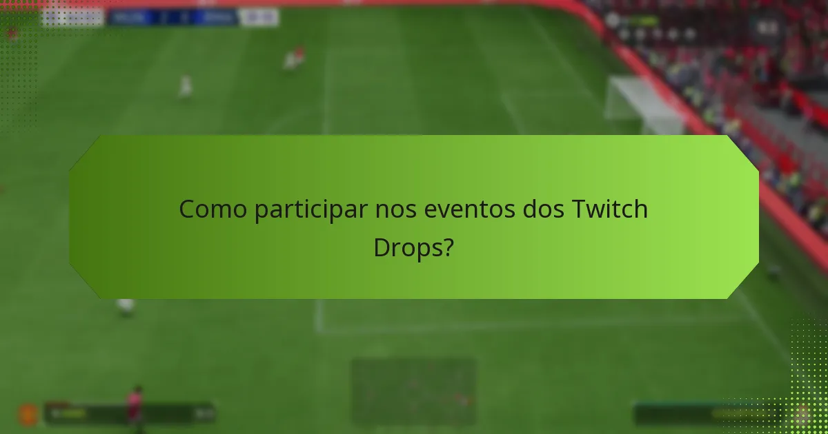 Que tipos de itens podem ser ganhos através dos Twitch Drops?