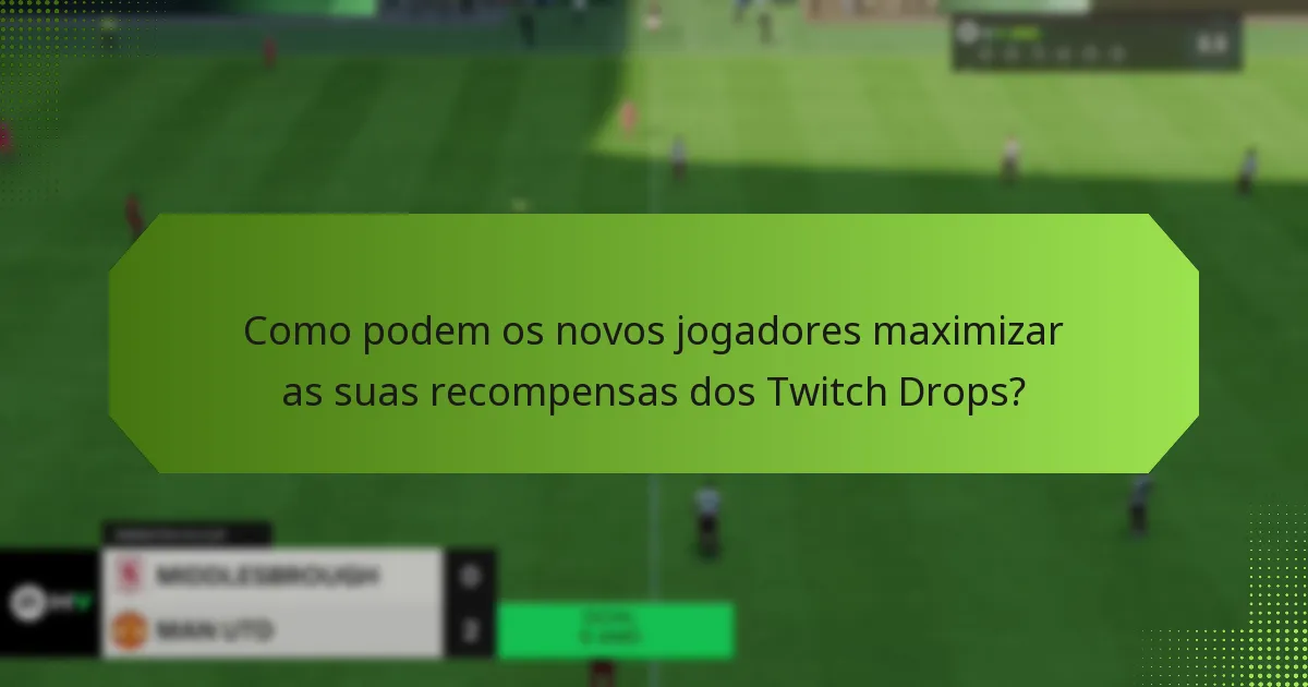 Quais itens de início podem os novos jogadores receber através dos Twitch Drops?