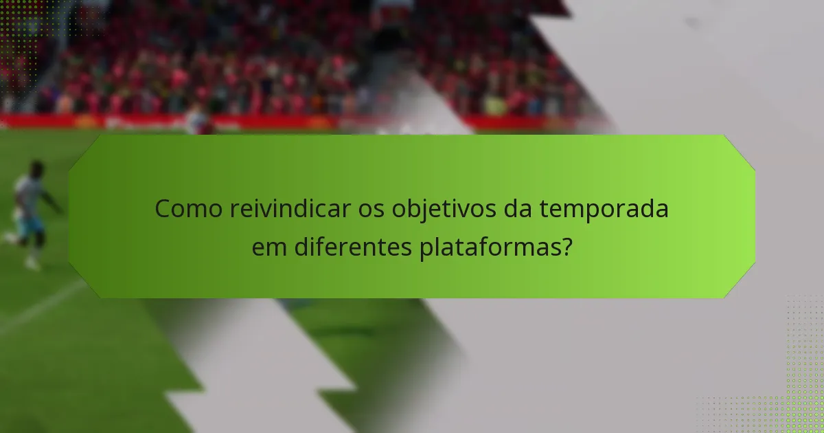 Quais plataformas oferecem a melhor experiência de reivindicação?