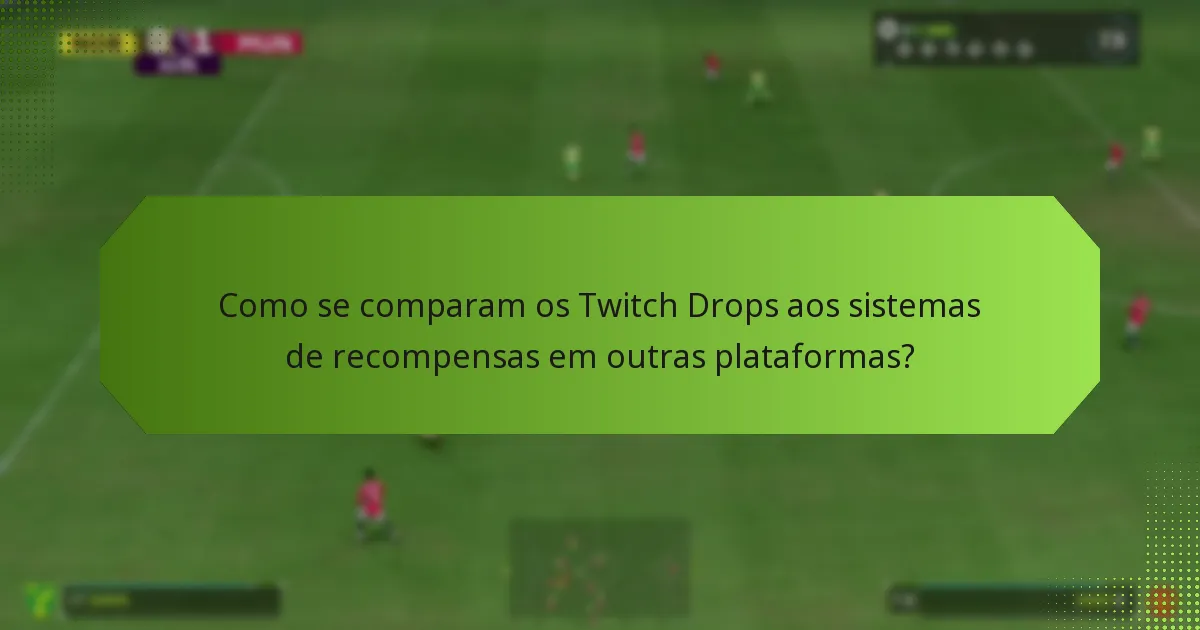 Quais incentivos são oferecidos aos novos jogadores por participar nos Twitch Drops?