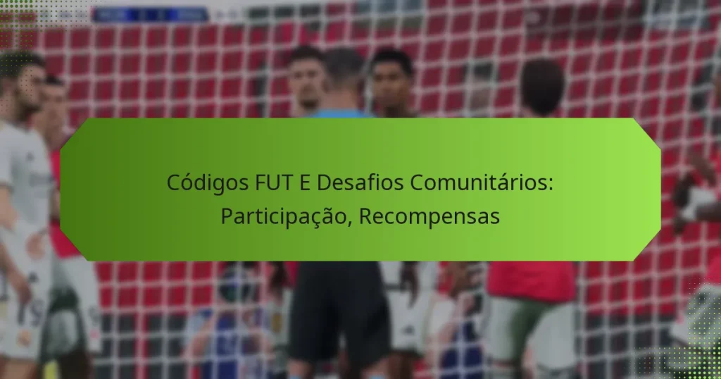 featured-image-codigos-fut-e-desafios-comunitarios-participacao-recompensas