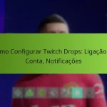 featured-image-como-configurar-twitch-drops-ligacao-de-conta-notificacoes