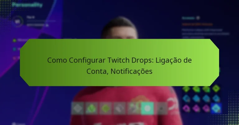 featured-image-como-configurar-twitch-drops-ligacao-de-conta-notificacoes