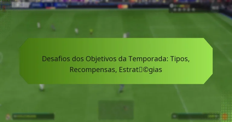 featured-image-desafios-dos-objetivos-da-temporada-tipos-recompensas-estratcgias
