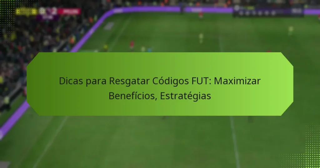 featured-image-dicas-para-resgatar-codigos-fut-maimizar-beneficios-estrategias