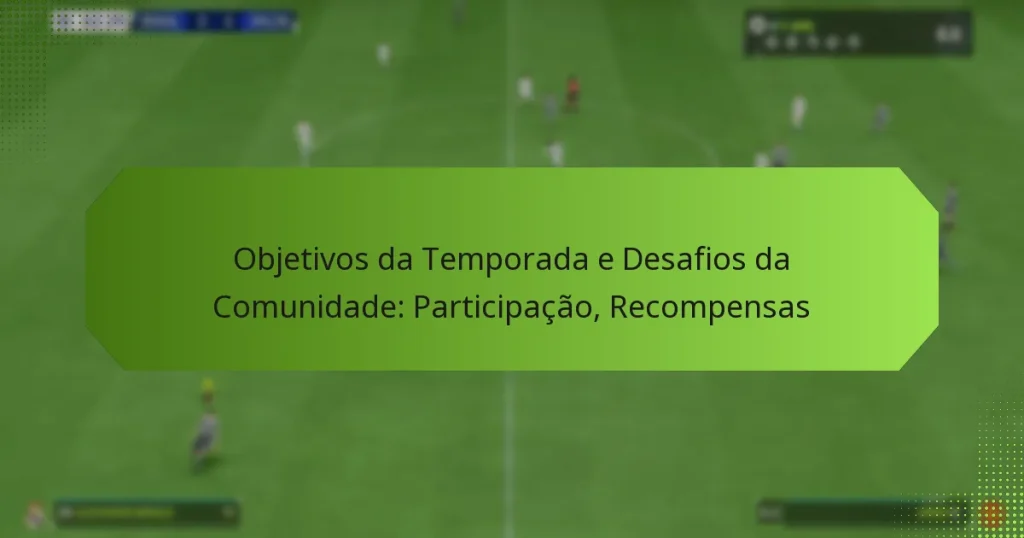 featured-image-objetivos-da-temporada-e-desafios-da-comunidade-participacao-recompensas