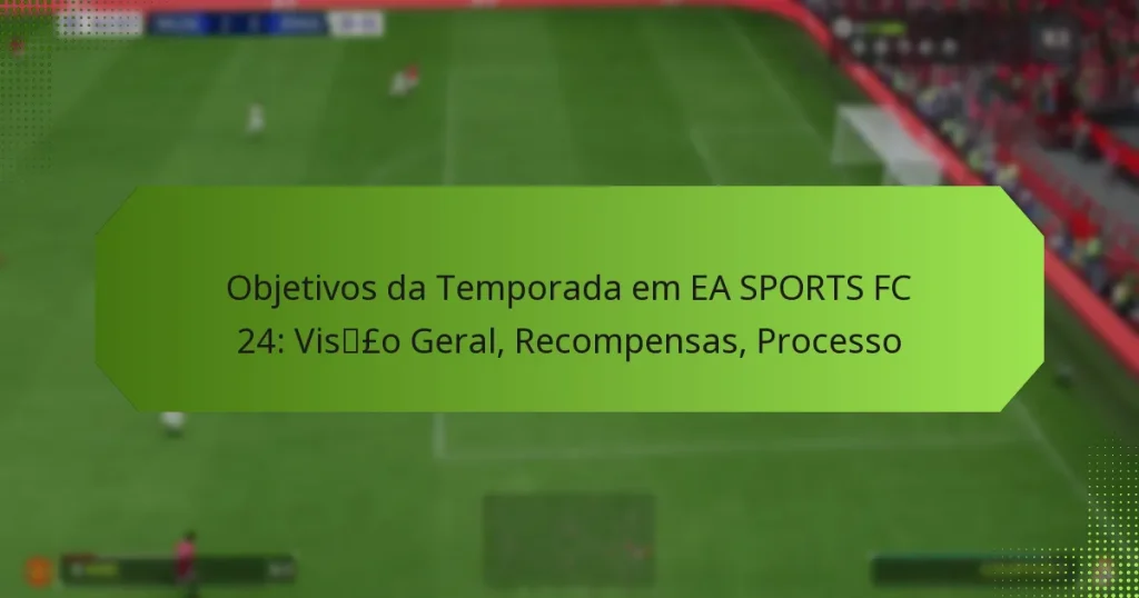 featured-image-objetivos-da-temporada-em-ea-sports-fc-24-vispso-geral-recompensas-processo