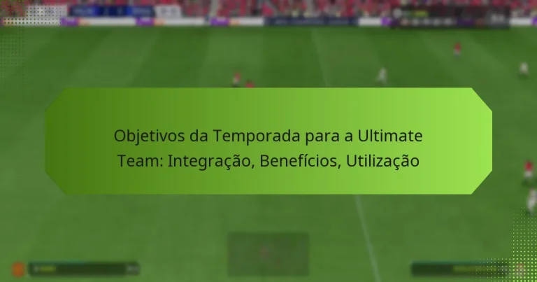 featured-image-objetivos-da-temporada-para-a-ultimate-team-integracao-beneficios-utilizacao