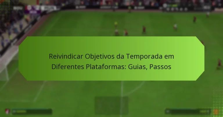 featured-image-reivindicar-objetivos-da-temporada-em-diferentes-plataformas-guias-passos