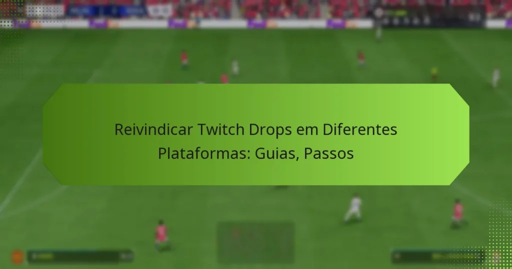 featured-image-reivindicar-twitch-drops-em-diferentes-plataformas-guias-passos