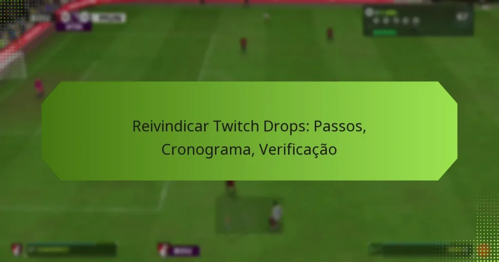 featured-image-reivindicar-twitch-drops-passos-cronograma-verificacao