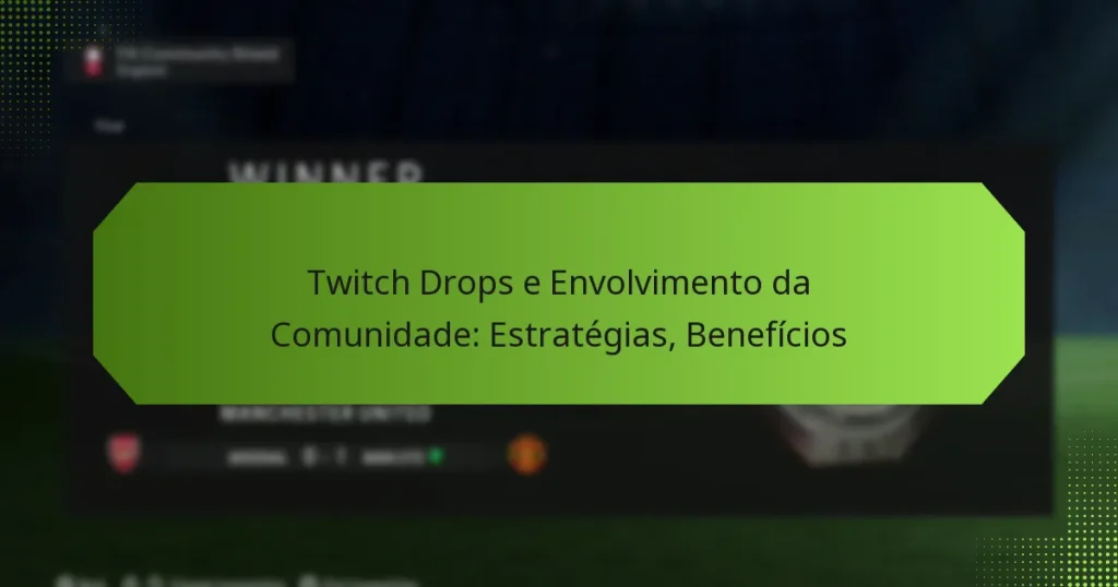 featured-image-twitch-drops-e-envolvimento-da-comunidade-estrategias-beneficios