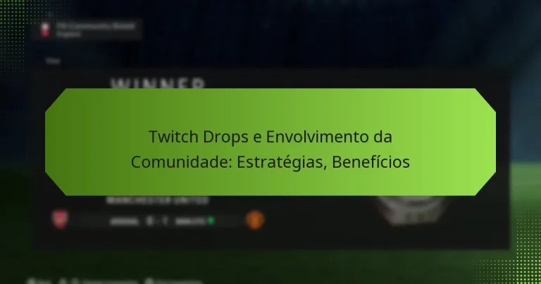 featured-image-twitch-drops-e-envolvimento-da-comunidade-estrategias-beneficios