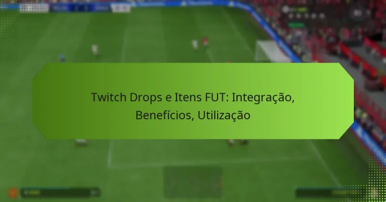 featured-image-twitch-drops-e-itens-fut-integracao-beneficios-utilizacao