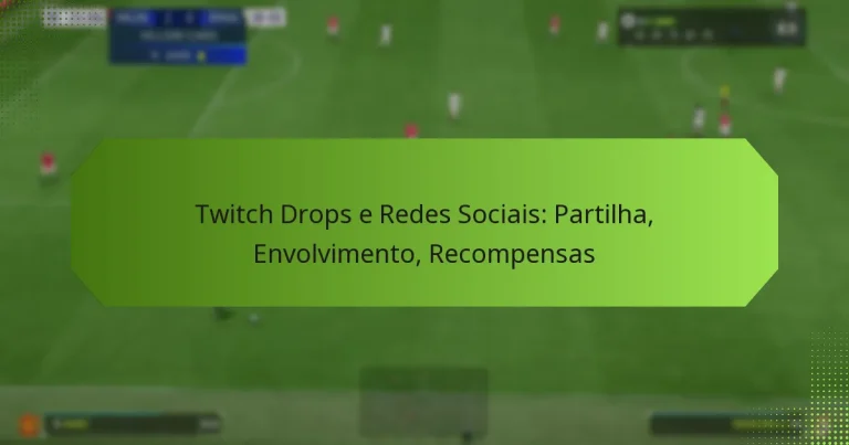 featured-image-twitch-drops-e-redes-sociais-partilha-envolvimento-recompensas
