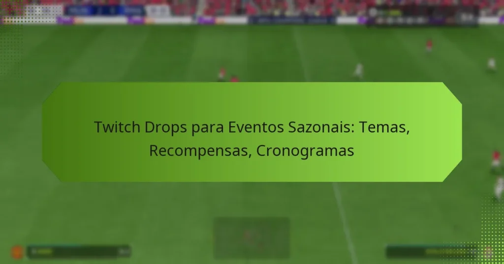 featured-image-twitch-drops-para-eventos-sazonais-temas-recompensas-cronogramas