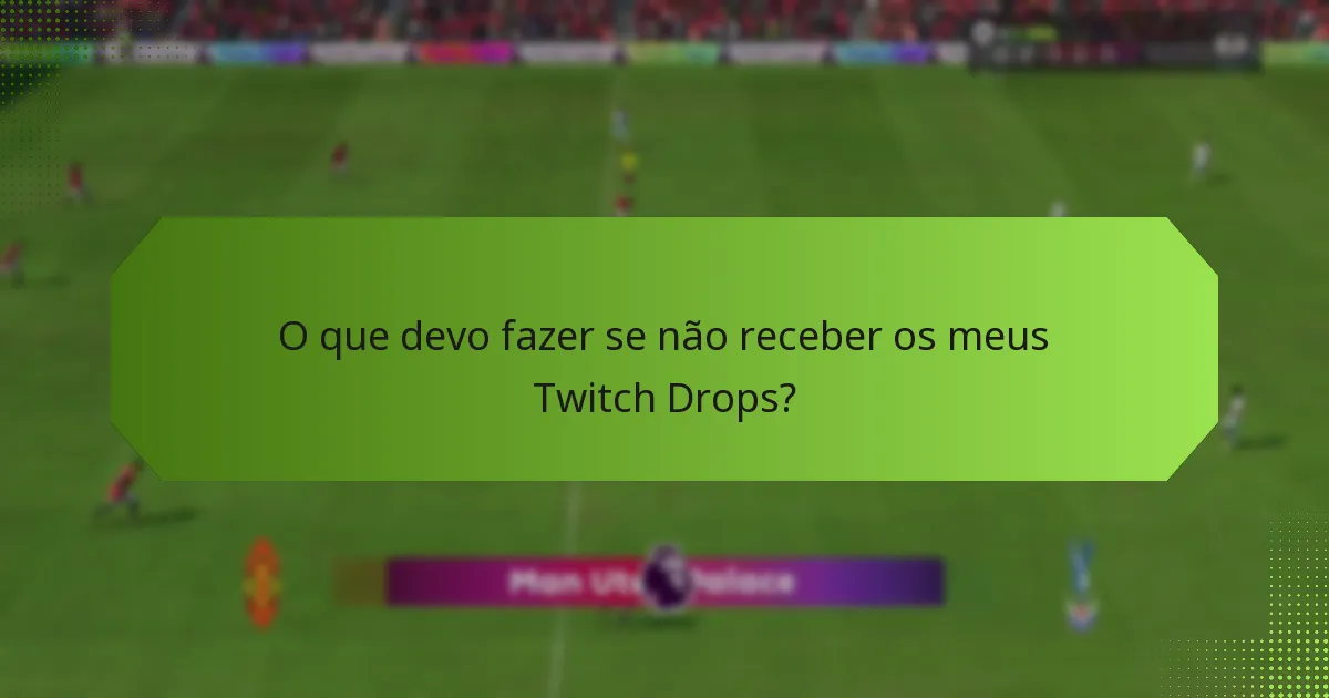 Quais jogos oferecem Twitch Drops?