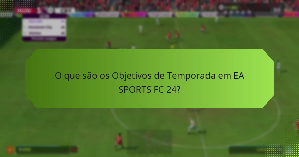 Quais são as melhores práticas para maximizar as recompensas dos Objetivos de Temporada?