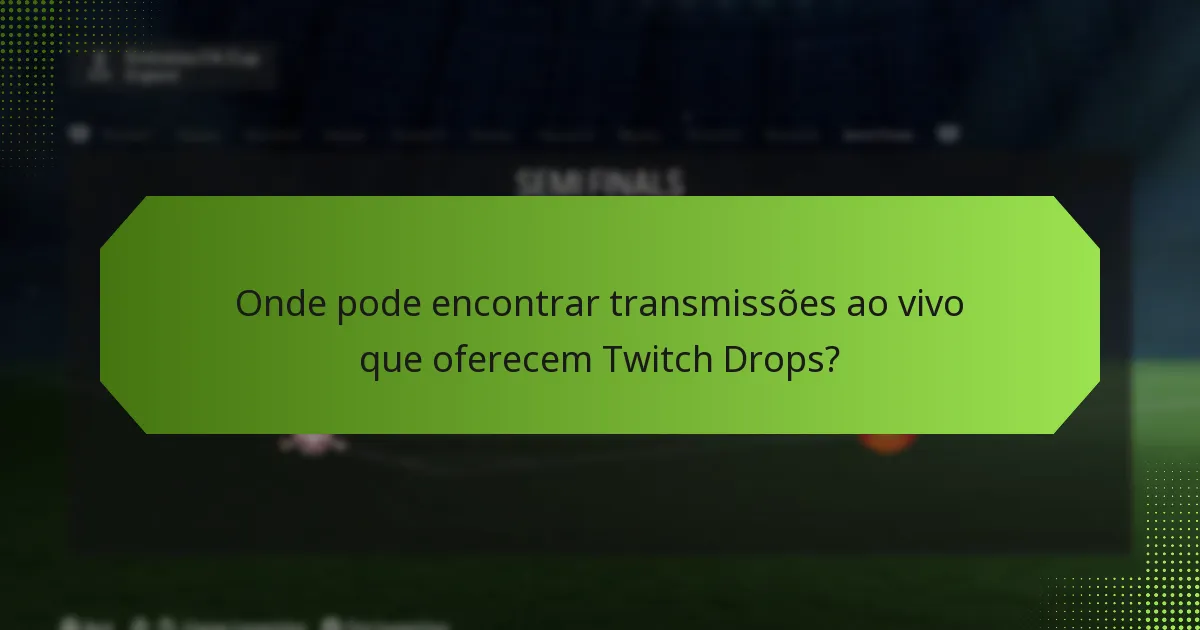 Quem é elegível para os Twitch Drops?