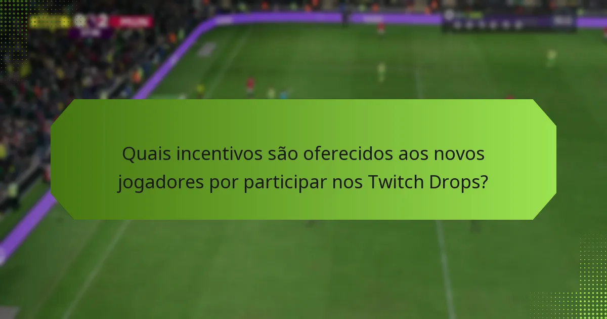 Como se comparam os Twitch Drops aos sistemas de recompensas em outras plataformas?