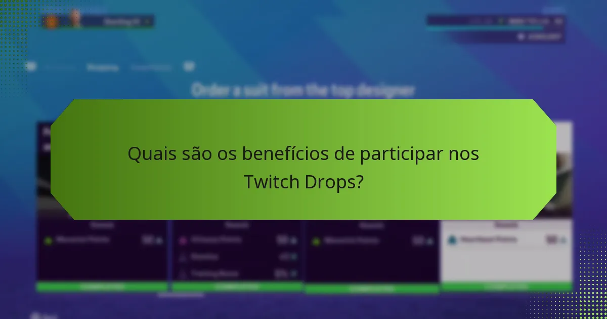 Quais são os benefícios de participar nos Twitch Drops?