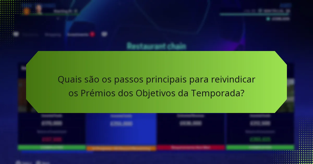 Quais recursos podem ajudar na reivindicação dos Prémios dos Objetivos da Temporada?