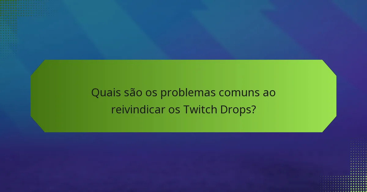 Quais plataformas suportam os Twitch Drops?