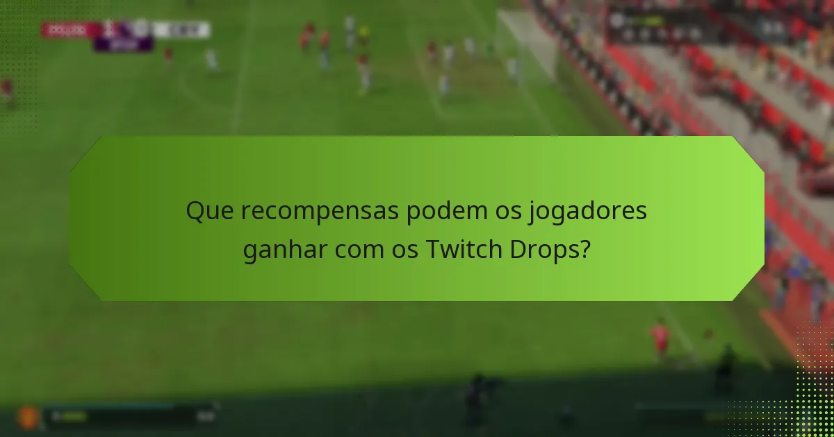 Como podem os jogadores participar nos Twitch Drops para o EA SPORTS FC 24?